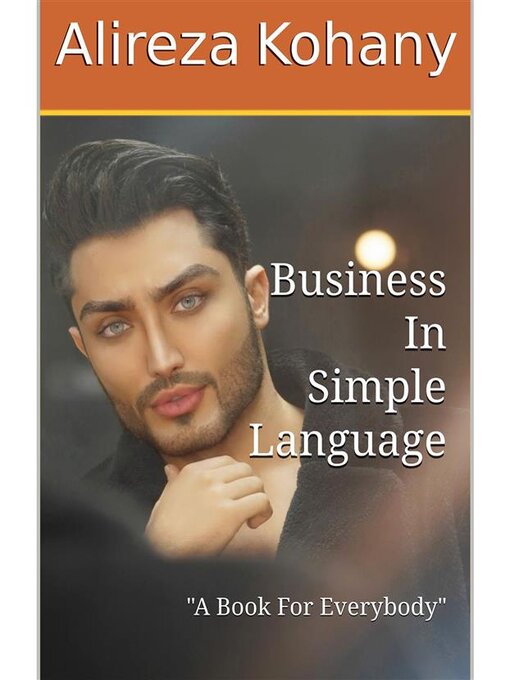 Title details for Business In Simple Language by Alireza Kohany - Available